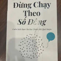 ĐỪNG CHẠY THEO SỐ ĐÔNG - mới 90% 717987