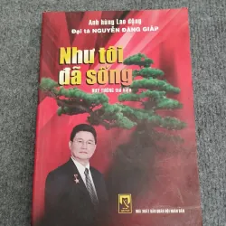 NHƯ TÔI ĐÃ SỐNG - ĐẠI TÁ NGUYỄN ĐĂNG GIÁP