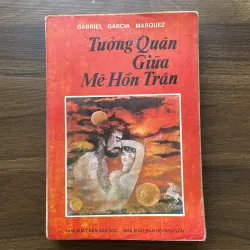 Tướng quân giữa mê hồn trận - Gabriel Garcia Marquez