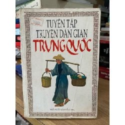 Tuyển tập truyện dân gian Trung Quốc -NXB Văn Hoá 758623