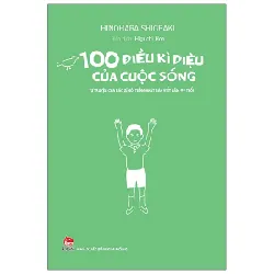 100 Điều Kì Diệu Của Cuộc Sống (Bìa Cứng) - Hinohara Shigeaki 288391