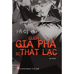 Cuốn gia phả bị thất lạc - Hồ Sỹ Hậu STB3333 Văn học