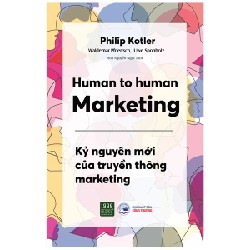 Human To Human Marketing - Kỷ Nguyên Mới Của Truyền Thông Marketing - Philip Kotler, Waldemar Pfoertsch, Uwe Sponholz 192626