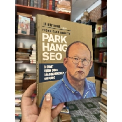 PHONG CÁCH QUẢN TRỊ PARK HANG SEO - LÊ HUY KHOA