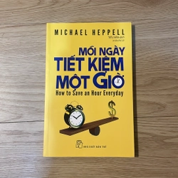 Mỗi ngày tiết kiệm một giờ - Michael Heppell