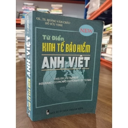 Từ điển kinh tế bảo hiểm Anh-Việt - GS. TS. Hoàng Văn Châu, Đỗ Hữu Vinh