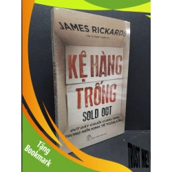(TẶNG BOOKMARK) Kệ hàng trống đứt gãy chuỗi cung ứng trong nền kinh tế toàn cầu mới 100% RBK2608 James Rickards MARKETING KINH DOANH