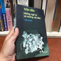 II Tiểu Thuyết: Những Ngã Tư Và Những Cột Đèn - Trần Dần - 2017 907631