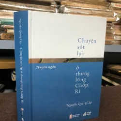 Chuyện sót lại ở thung lũng Chớp Ri - Nguyễn Quang Lập - Truyện ngắn