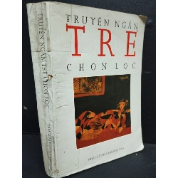 Truyện ngắn trẻ chọn lọc mới 70% ố bẩn có ký tên trang đầu 1999 HCM2405 Nhiều tác giả SÁCH VĂN HỌC