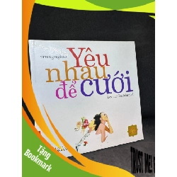 (TẶNG BOOKMARK) Yêu nhau để cưới (Bản đặc biệt) Trung Nghĩa New 90% RBK2604