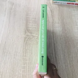 NGHỆ THUẬT GIAO TIẾP ĐỂ THÀNH CÔNG - 92 thủ thuật  1022380