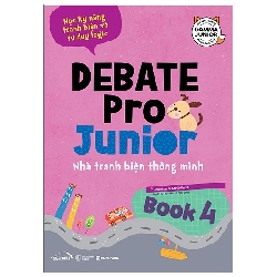 Debate Pro Junior: Nhà Tranh Biện Thông Minh Book4 (2020) - Jonathan S.McClelland
