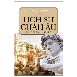 Lịch Sử Châu Âu - European History (Bìa Cứng) - Norman Davies