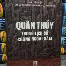 Quân Thuỷ Trong Lịch Sử Chống Ngoại Xâm -TG: Nguyễn Việt,Vũ Minh Giang,Nguyễn Mạnh Hùng 