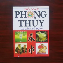 [Sách Phong Thủy] Đồ Vật Phong Thủy Và Cách Sử Dụng (Lê Mai)