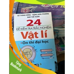 (TẶNG BOOKMARK) 24 Đề Kiểm Tra Trắc Nghiệm Vật Lí (Ôn Thi Đại Học) - Sử Thành Đông, Đặng Hoài Phương, Ngô Thế Huân 2009 Tham khảo - luyện thi RBK-AK2ST1