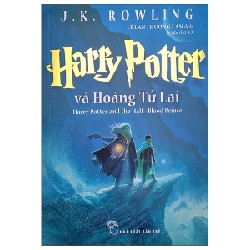 Harry Potter Và Hoàng Tử Lai - Tập 6 - J. K. Rowling