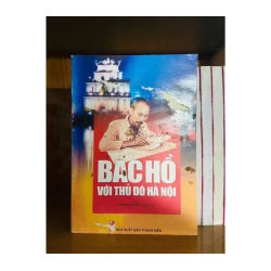 Bác Hồ với thủ đô Hà Nội (2007) VĂN HỌC VAVO0810