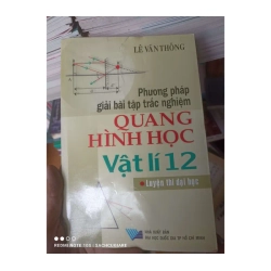 Phương Pháp Giải Bài Tập Trắc Nghiệm Quang Hình Học Vật Lí 12 (Luyện Thi Đại Học) - Lê Văn Thông 2007