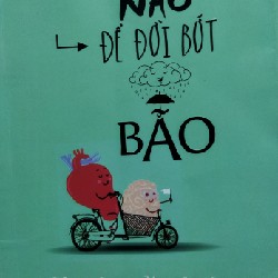 Đừng quên não - để đời bớt bão