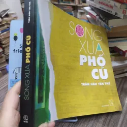 Sách:  Song xưa phố cũ (A3) - Tác giả: Trần Hậu Yên Thế 625170