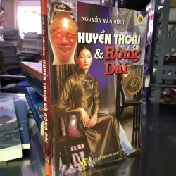 Huyền thoại & rông dài - Nguyễn Văn Bình
