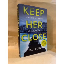 KEEP HER CLOSE - M. J. Ford