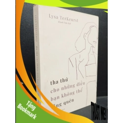 (TẶNG BOOKMARK) Tha Thứ Cho Những Điều Bạn Không Thể Lãng Quên mới 90% bẩn nhẹ 2021 RBK2405 Lysa TerKeurst SÁCH VĂN HỌC