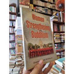 WOMEN STRENGTHENING BUDDHISM - Dhammananda Bhikkhuni 149782