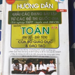 HƯỚNG DẪN GIẢI CÁC DẠNG BÀI TẬP TỪ CÁC ĐÊ THI QUỐC GIA MÔN TOÁN ĐẠI SỐ - GIẢI TÍCH