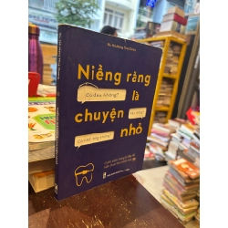 Niềng răng là chuyện nhỏ - Hồ Mộng Thùy Dương