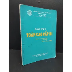 [Sách Cũ SCGR] Giáo trình toán cao cấp B1 mới 60% ố rách nhẹ sách có viết và dấu mộc 2009 HCM2809 GIÁO TRÌNH, CHUYÊN MÔN