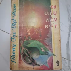 Phong tục Việt Nam: 100 điều nên biết - Nhiều tác giả - Văn hóa/Phong tục