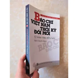 Sách: Báo chí Việt Nam thời kì đổi mới - Tác giả: PGS TS Dương Xuân Sơn 932535