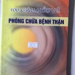 100 CÂU HỎI VỀ PHÒNG CHỮA BỆNH THẬN - 225 trang, nxb: 2004