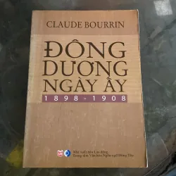 ĐÔNG DƯƠNG NGÀY ẤY 1898-1908 (XB 2009) 969908