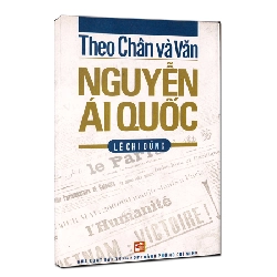 Theo chân và Văn Nguyễn Ái Quốc - Lê Chí Dũng