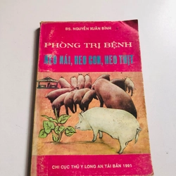 PHÒNG TRỊ BỆNH HEO NÁI, HEO CON, HEO THỊT