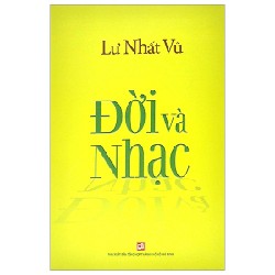 Lư Nhất Vũ - Đời Và Nhạc - Lư Nhất Vũ