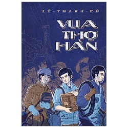 Vua Thợ Hàn - Lê Thanh Kỳ (Mới 100%) Truyện ngắn, tản văn, Nhã Nam - SÁCH ĐẠI HỌC