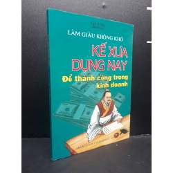 Kế Xưa Dụng Nay Để Thành Công Trong Kinh Doanh mới 80% ố nhẹ 2007 HCM0107 Cát Tường KỸ NĂNG 185173