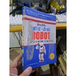 [Sách Cũ SCGR] Hướng dẫn thiết kế lắp ráp robot từ các linh kiện thông dụng mới 80% ố bẩn bìa 2005 GIÁO TRÌNH, CHUYÊN MÔN HCM1709
