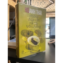 Những đứa con rải rác trên đường - Hồ Anh Thái