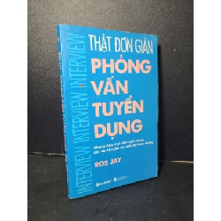 Phỏng vấn tuyển dụng thật đơn giản mới 80% bẩn bìa, ố, highlight 2009 Ros Jay HCM2205 KỸ NĂNG Rebooks.vn