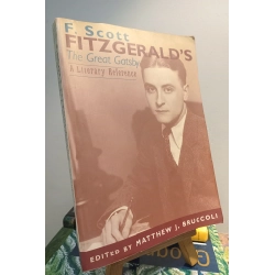 F. Scott Fitzgerald's The Great Gatsby: A Literary Reference - Matthew J. Bruccoli