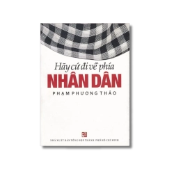 Hãy cứ đi về phía nhân dân - Phạm Phương Thảo