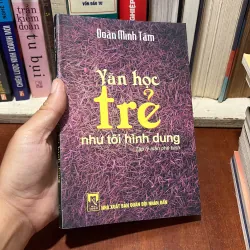 II Tập Lý Luận Phê Bình: Văn Học Trẻ Như Tôi Hình Dung - Đoàn Minh Tâm - 2012