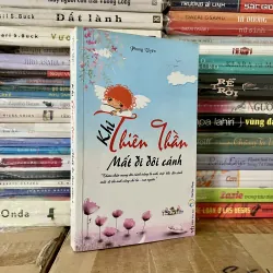 KHI THIÊN THẦN MẤT ĐI ĐÔI CÁNH - Phong Uyên