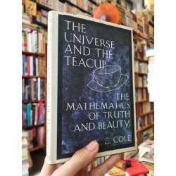 THE UNIVERSE AND THE TEACUP : The Mathematics of Truth and Beauty - K.C. Cole 223171